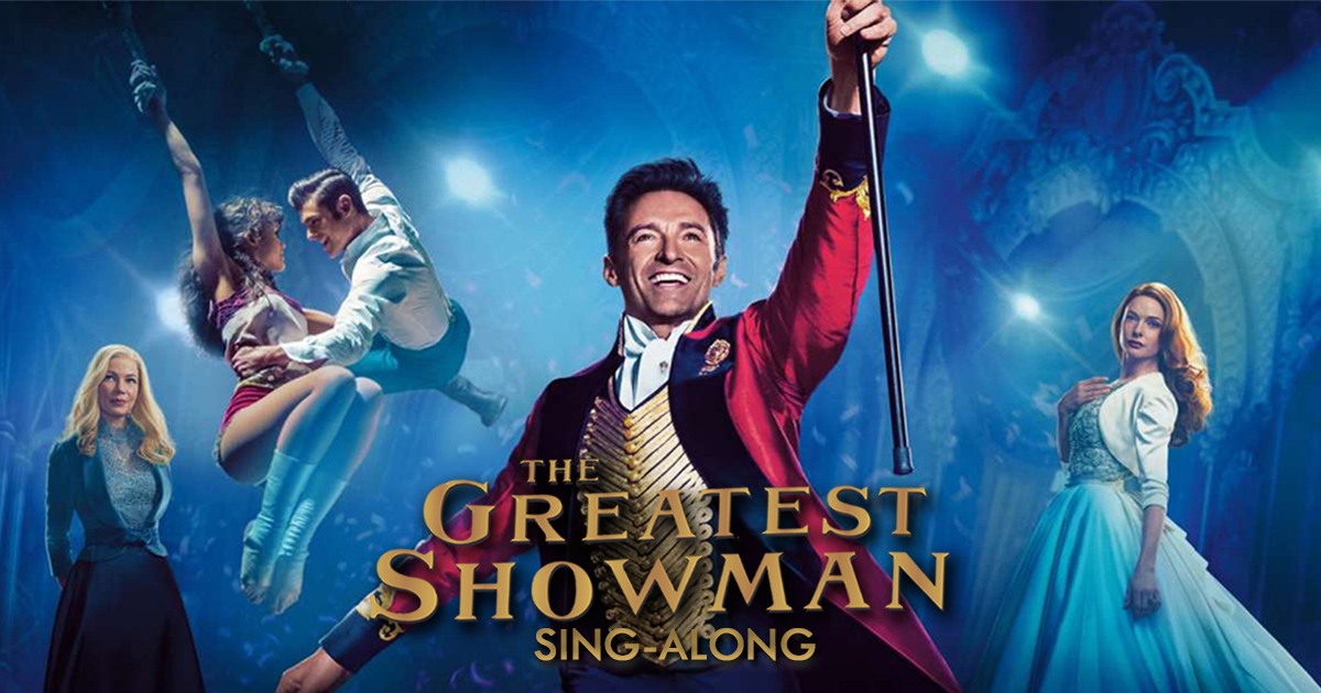 The Greatest Showman Sing-Along - Orpheum Theatre